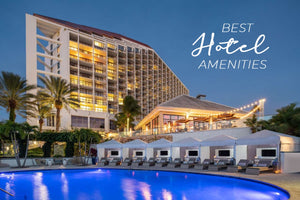 7 Best Hotel Amenities